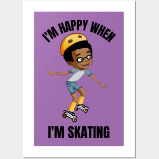 I'm Happy When I'm Skating Posters and Art